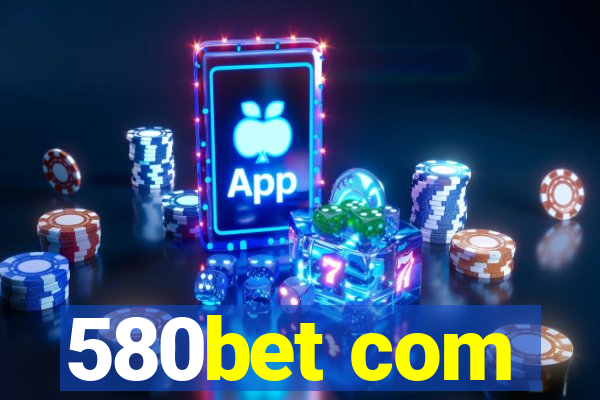 580bet com